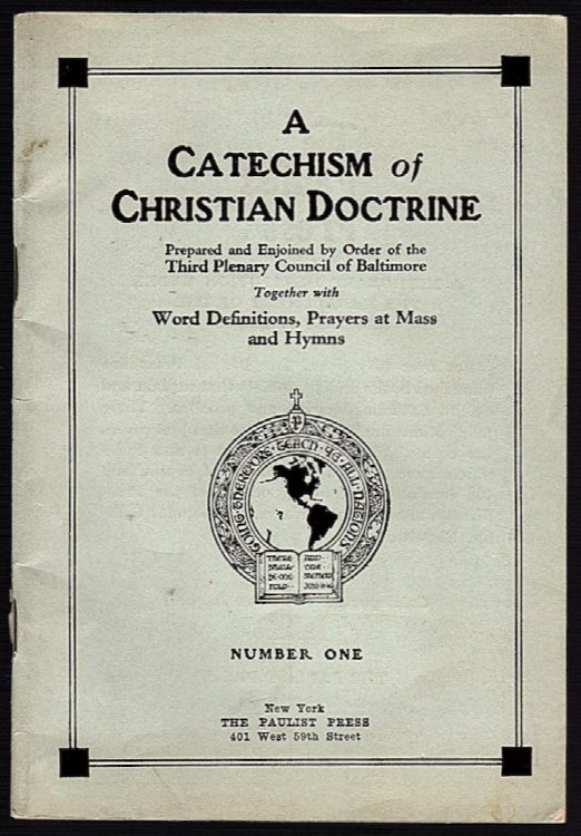 A CATECHISM OF CHRISTIAN DOCTRINE: WORD MEANINGS, SPECIAL PRAYERS AND HYMNS FOR SCHOOL CHILDREN, NO. 1