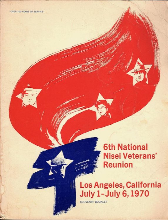 6TH NATIONAL NISEI VETERANS' REUNION, LOS ANGELES, CALIFORNIA, JULY 1 - JULY 6, 1970, SOUVENIR BOOKLET