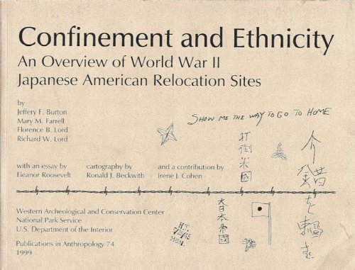 CONFINEMENT AND ETHNICITY: AN OVERVIEW OF WORLD WAR II JAPANESE AMERICAN RELOCATION SITES (PUBLICATIONS IN ANTHROPOLOGY, 74)