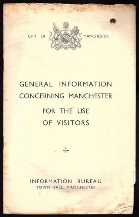 GENERAL INFORMATION CONCERNING MANCHESTER FOR THE USE OF VISITORS