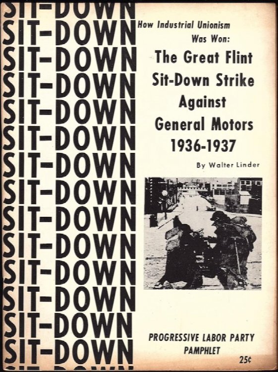 HOW INDUSTRIAL UNIONISM WAS WON: THE GREAT FLINT SIT-DOWN STRIKE AGAINST GENERAL MOTORS, 1936-1937