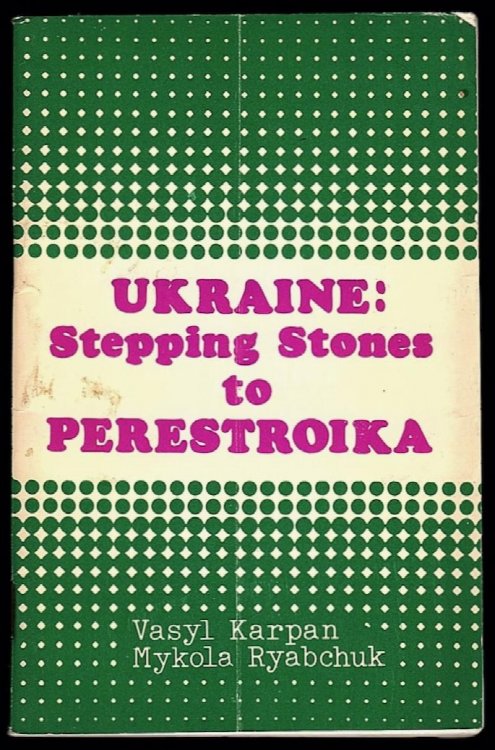 UKRAINE: STEPPING STONES TO PERESTROIKA