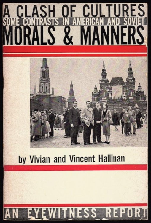 A CLASH OF CULTURES: SOME CONTRAST IN AMERICAN AND SOVIET MORALS AND MANNERS
