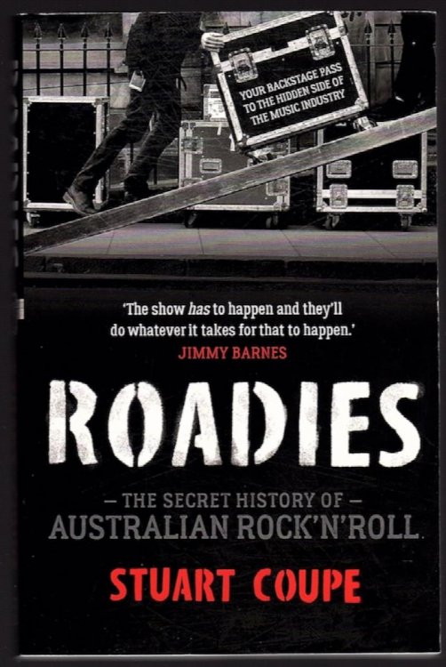 ROADIES: THE SECRET HISTORY OF AUSTRALIAN ROCK 'N' ROLL