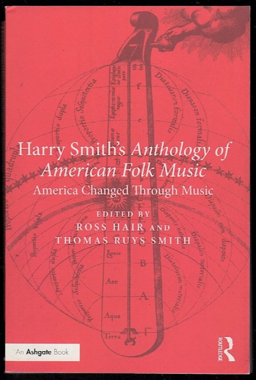 HARRY SMITH'S ANTHOLOGY OF AMERICAN FOLK MUSIC AMERICA CHANGED THROUGH MUSIC