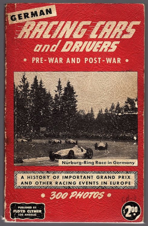 GERMAN RACING CARS AND DRIVERS (COVER SUBTITLE: PRE-WAR AND POST-WAR; A HISTORY OF IMPORTANT GRAND PRIX AND OTHER RACING EVENTS IN EUROPE)