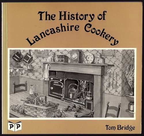 THE HISTORY OF LANCASHIRE COOKERY