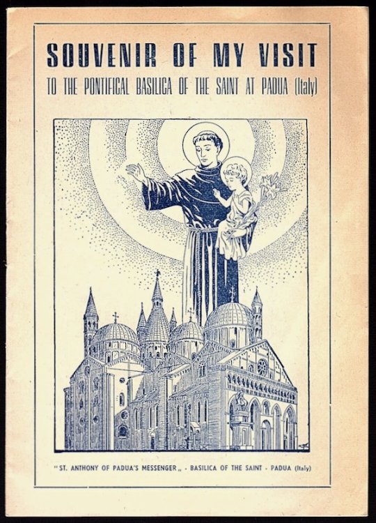 SOUVENIR OF MY VISIT TO THE PONTIFICAL BASILICA OF THE SAINT AT PADUA (ITALY)
