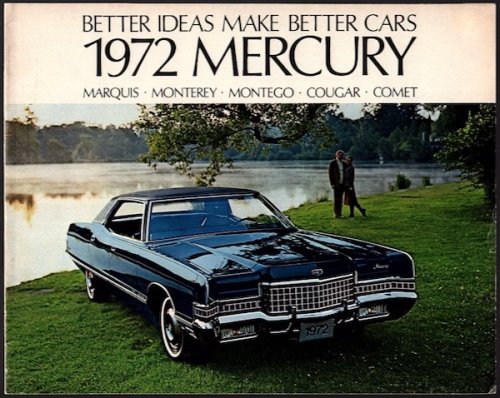 BETTER IDEAS MAKE BETTER CARS, 1972 MERCURY, MARQUIS - MONTEREY - MONTEGO - COUGAR - COMET