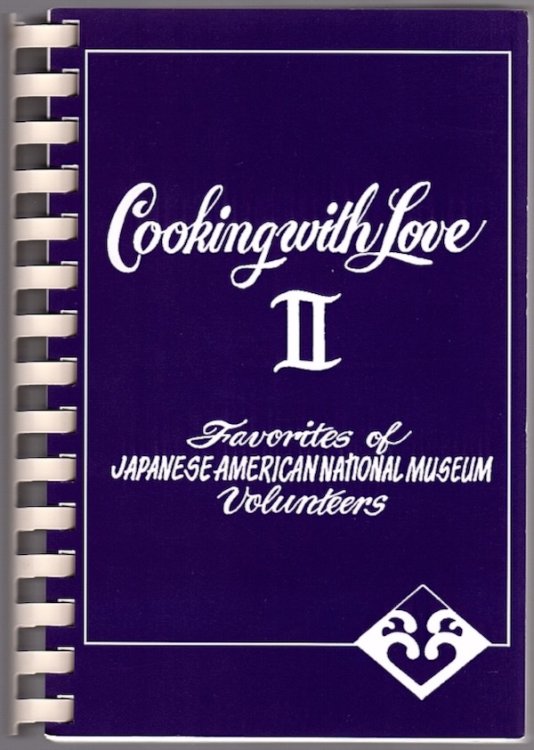 COOKING WITH LOVE II: FAVORITES OF JAPANESE AMERICAN NATIONAL MUSEUM VOLUNTEERS
