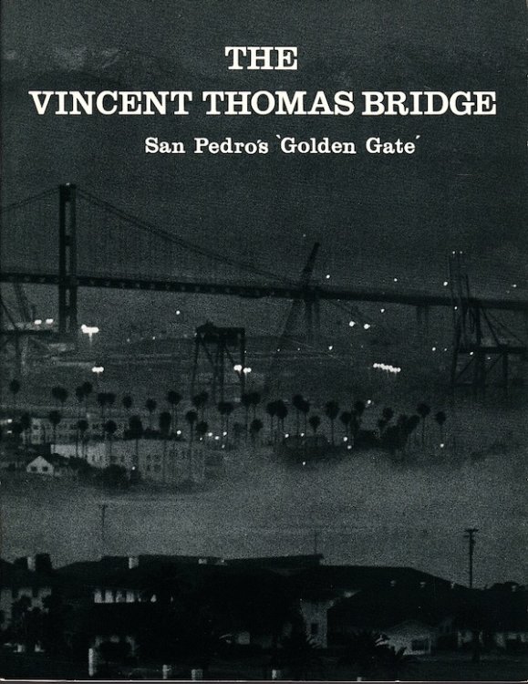 THE VINCENT THOMAS BRIDGE: SAN PEDRO'S 'GOLDEN GATE'