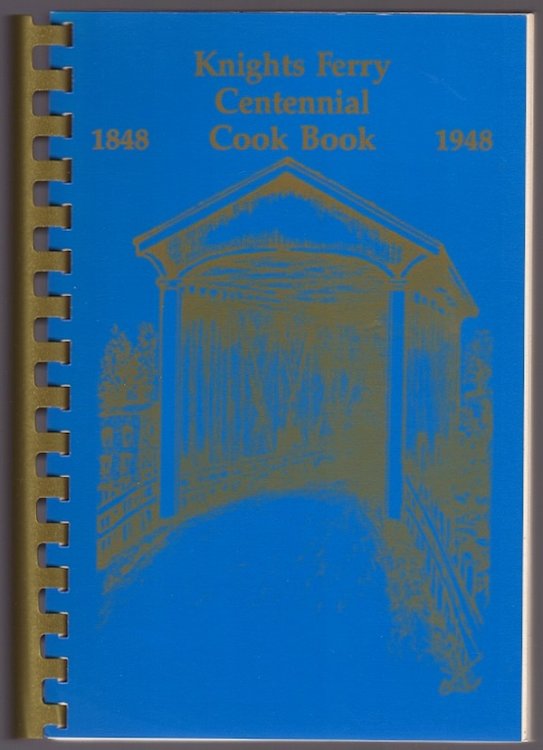 KNIGHTS FERRY CENTENNIAL COOK BOOK, 1848-1948