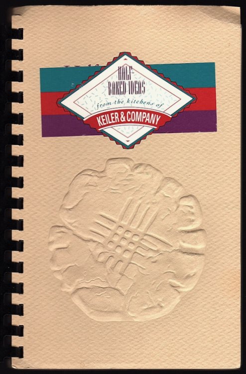 HALF-BAKED IDEAS FROM THE KITCHENS OF KEILER & COMPANY