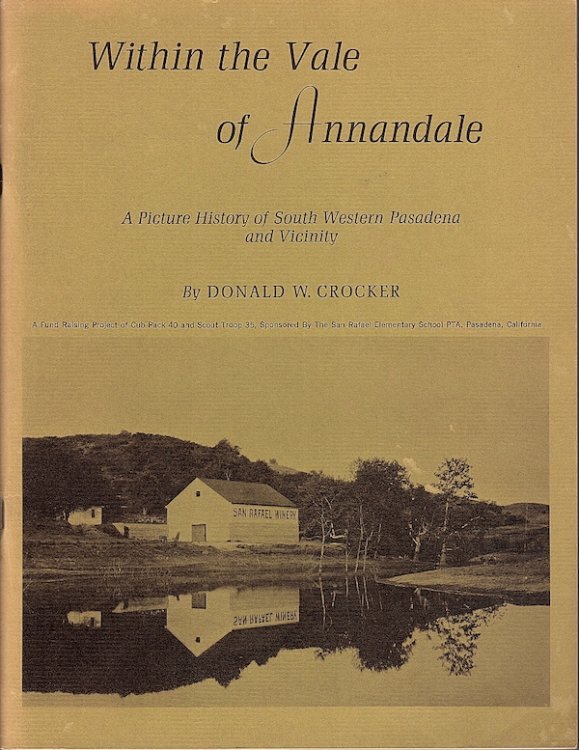 WITHIN THE VALE OF ANNANDALE: A PICTURE HISTORY OF SOUTH WESTERN PASADENA AND VICINITY