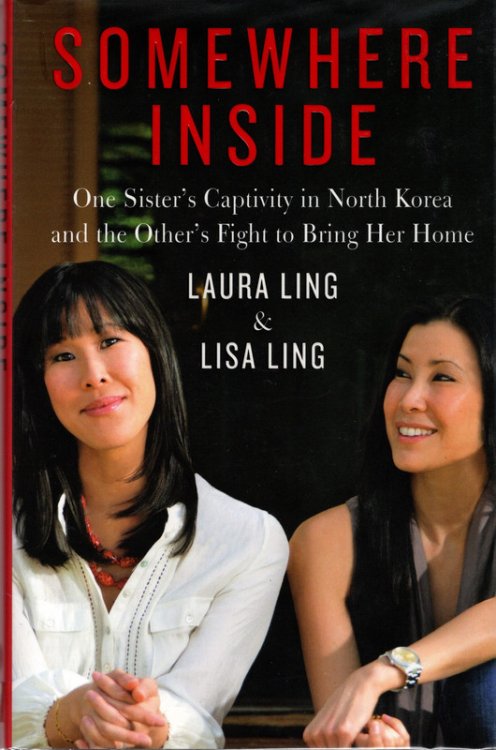 Somewhere Inside: One Sisters Captivity in North Korea and the Others Fight to Bring Her Home