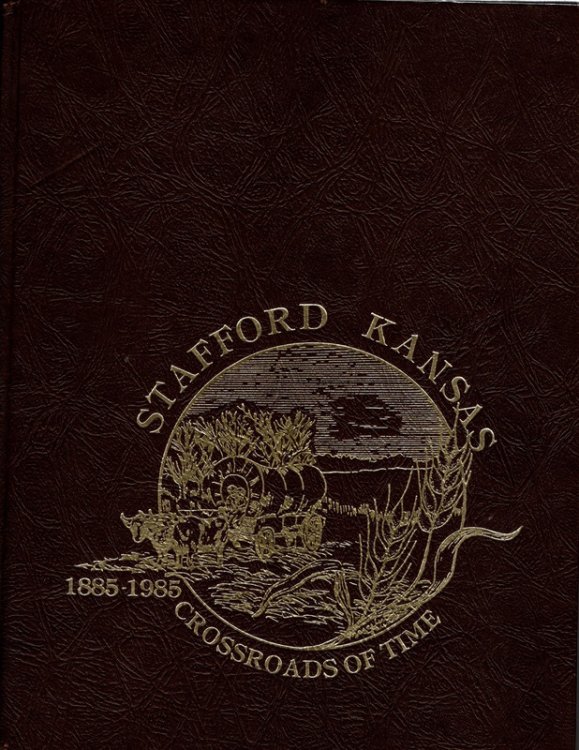 Stafford, Kansas 1885 - 1985 (Crossroads of Time) - Centennial