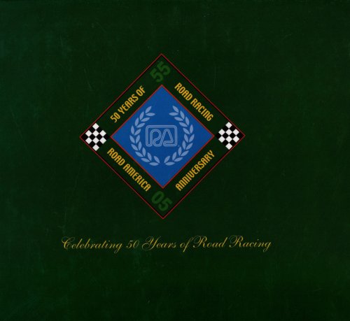 Road America Celebrating 50 Years of Road Racing