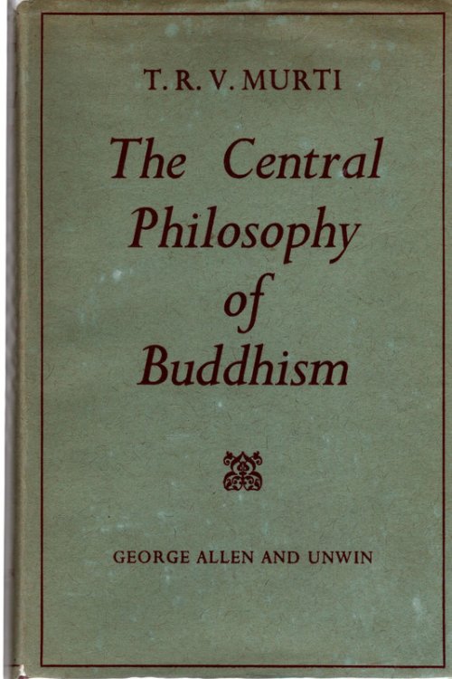 The Central Philosophy of Buddhism