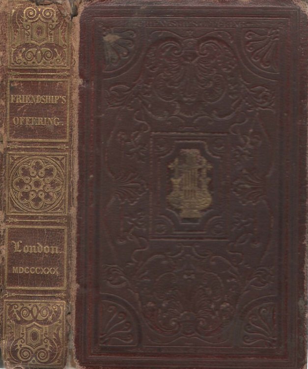 1830, FRIENDSHIP'S OFFERING, A Literary Album and Annual Remembrancer. Small 4'' x 6''. RARE OLD BOOK OF PROSE, POETRY, AND ILLUSTRATIONS. London.