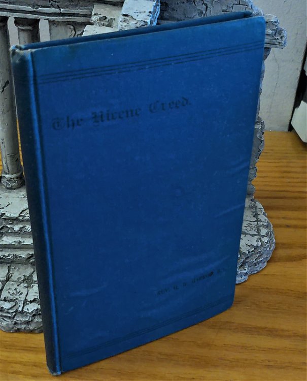 THE NICENE CREED. History, Notes, & Scripture, Illustrations by the Rev. G.W. Garrod. THIRD EDITION. UNDATED. EXTREMELY RARE BOOK. Ripon: William Harrison, Market Place, c.1890.