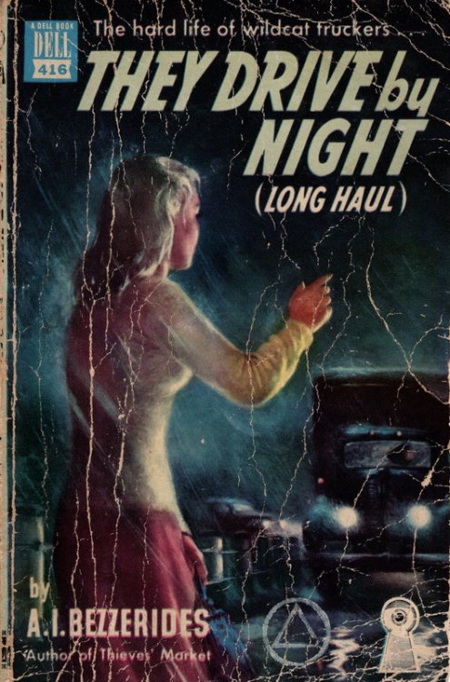 THEY DRIVE BY NIGHT (LONG HAUL), SIGNED by Author A.I. Bezzerides. Cover Painting by Robert Stanley. Illustrated by Edward Smalle. COLLECTIBLE DELL MAPBACK #416. New York: Dell Publishing, 1938.