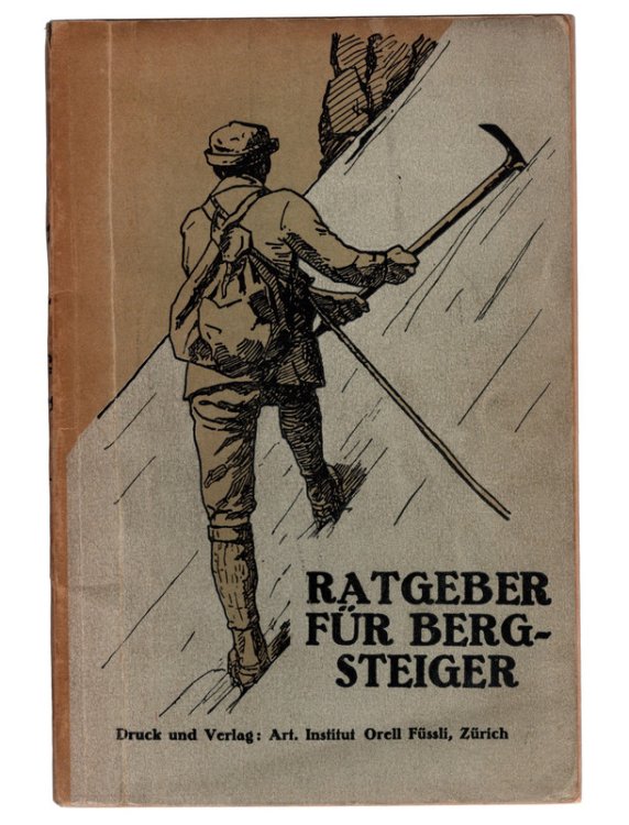 RATGEBER FUR BERGSTEIGER: VOL.2 ONLY. Die Technik Des Bergsteigens Unter Berucksichtigung Der Erfahrungen Aus Ungluckfallen. MOUNTAINEERING TECHNIQUES TAKING INTO ACCOUT EXPERIENCES OF ACCIDENTS. RARE GERMAN MOUNTAINEERING BOOK. Zurich: Orell Fussli, circa 1920.