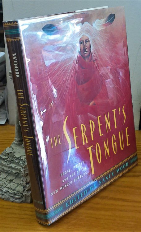 The Serpent's Tongue: Prose, Poetry, and Art of the New Mexico Pueblos