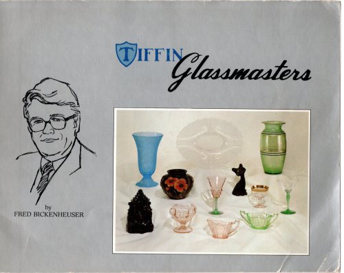 Tiffin Glassmasters Book 1: A pictorial guide of the glassware produced by the Tiffin Glass Company, Tiffin, Ohio, during the Depression Era 1929-1941
