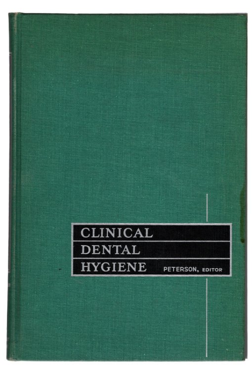 CLINICAL DENTAL HYGIENE, edited by Shailer Peterson. St. Louis: C.V. Mosby, 1959.