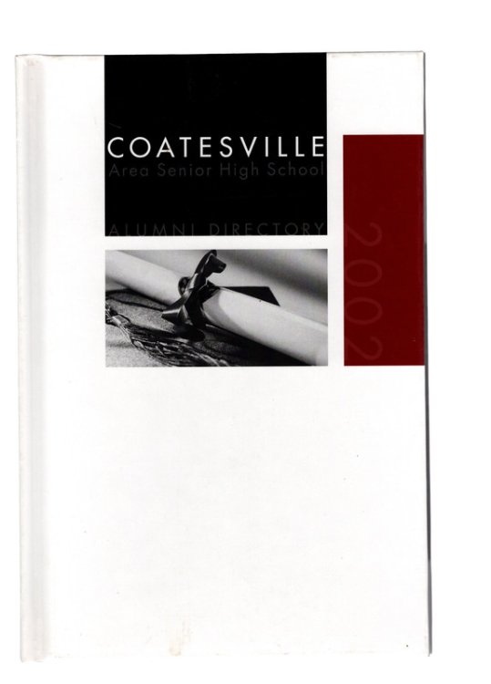 COATESVILLE AREA SENIOR HIGH SCHOOL (Coatesville, PA) 2002 ALUMNI DIRECTORY. Purchase, NY: Bernard C. Harris Publishing Company, 2002.