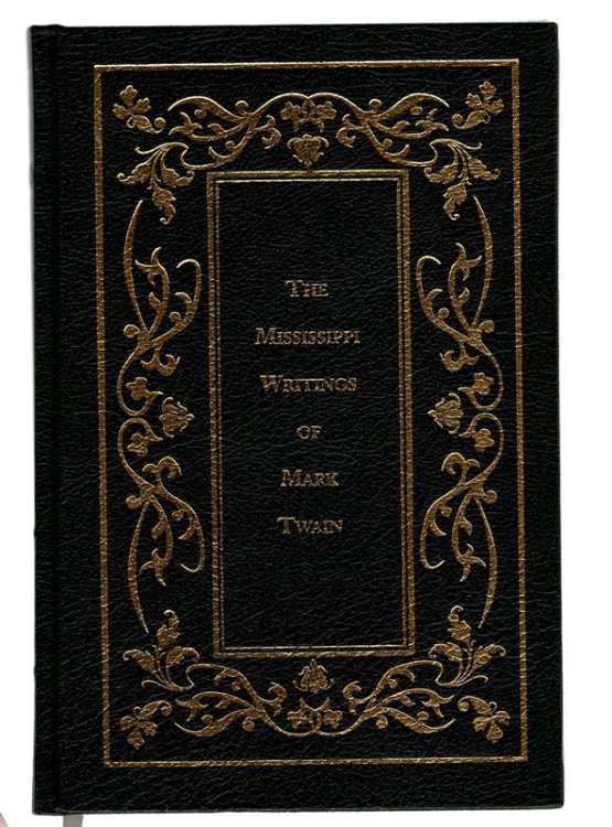 The Mississippi Writings of Mark Twain: The Adventures of Tom Sawyer / Life on the Mississippi / The Adventures of Huckleberry Finn