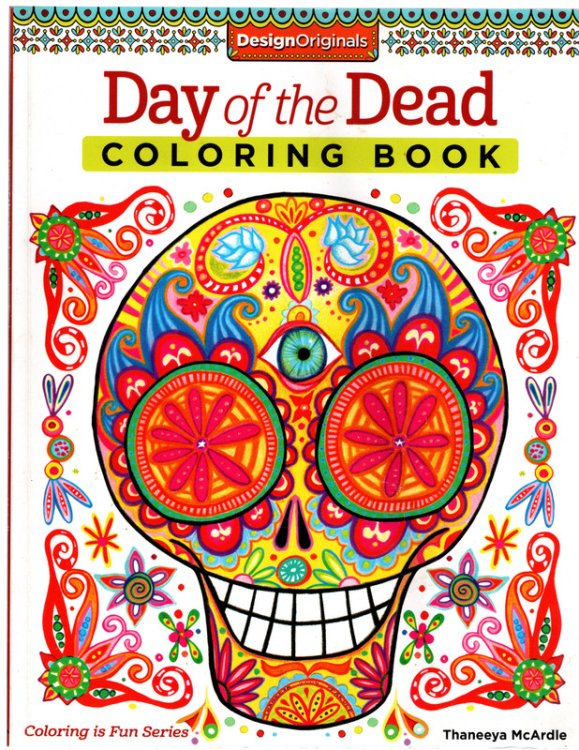Day of the Dead Coloring Book (Coloring is Fun) (Design Originals) 30 Beginner-Friendly Creative Art Activities with Sugar Skulls for Dia de Muertos; Extra-Thick Perforated Paper Resists Bleed Through