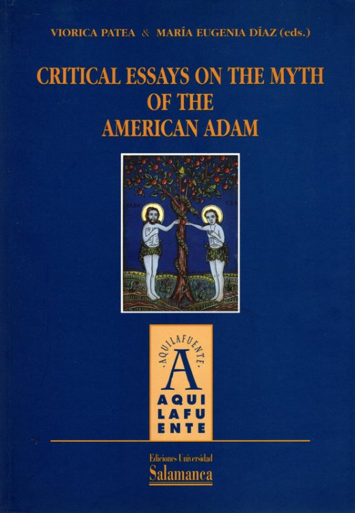 Critical essays on the mith of the american Adam (Aquilafuente) (Spanish Edition)