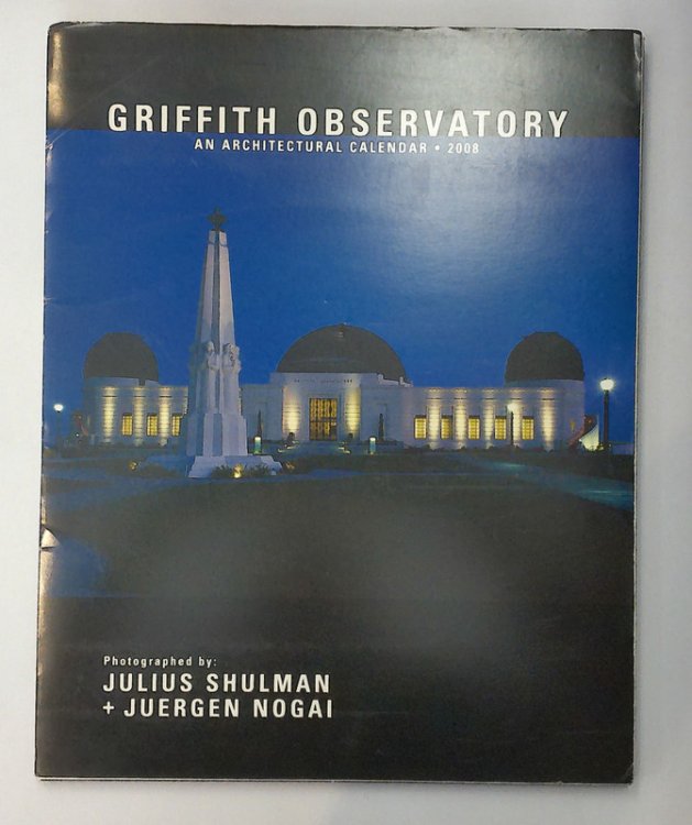 GRIFFITH OBSERVATORY: An Architectural Calendar -- 2008. Photographed by Julius Schulman and Juergen Nogai. SIGNED BY BOTH PHOTOGRAPHERS.