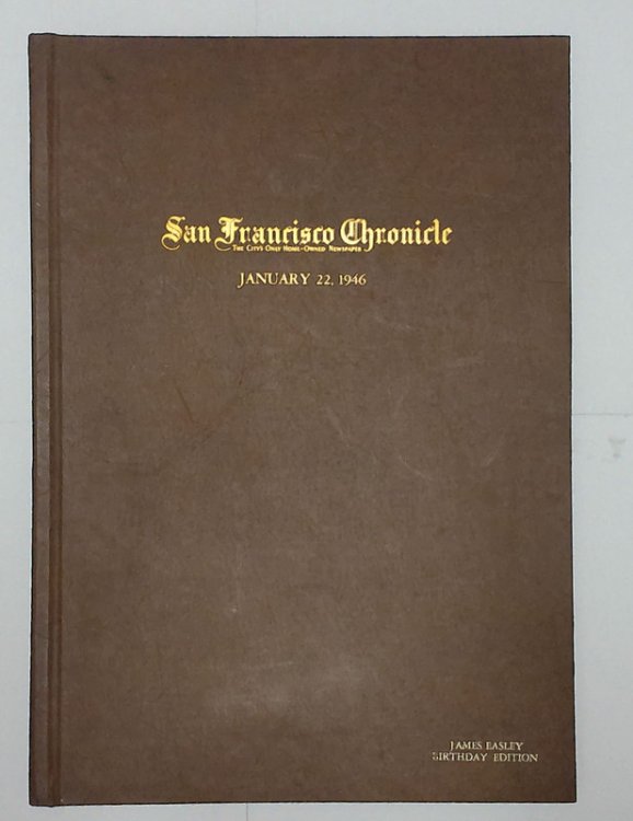 THE SAN FRANCISCO CHRONICLE, January 22, 1946. HARBOUND ORIGINAL NEWSPAPER WITH CERTIFICATE OF AUTHENTICITY. Los Angeles: The American Vintage Library, 1986.