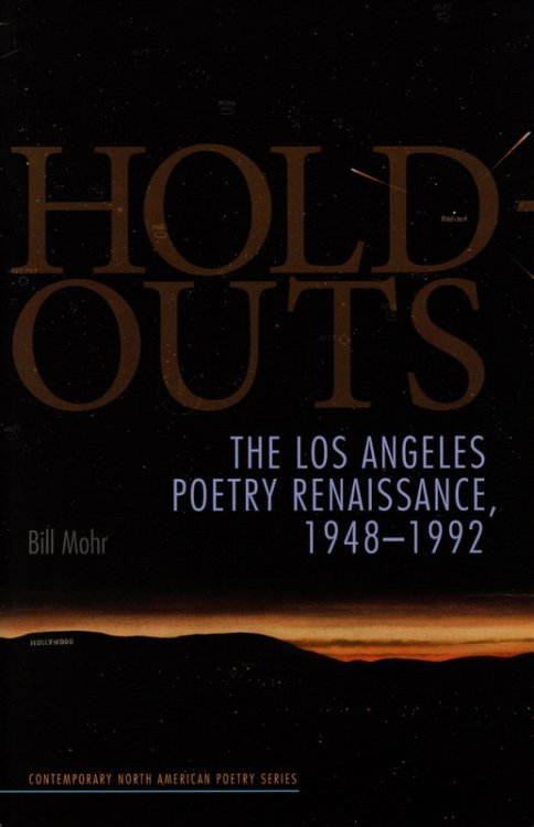 Hold-Outs: The Los Angeles Poetry Renaissance, 1948-1992 (Contemp North American Poetry)