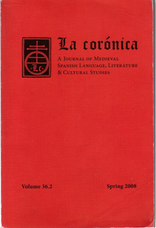 La Coronica, A Journal Of Medieval Spanish Language Literature & Cultural Studies, Volume 36.2 Spring 2008