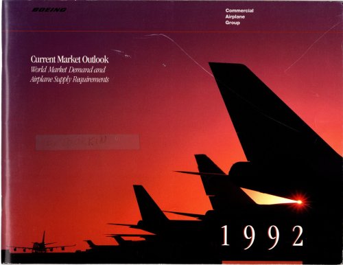 BOEING Current Market Outlook: World Market Demand and Airplane Supply Requirements, Commercial Airplane Group, 1992.