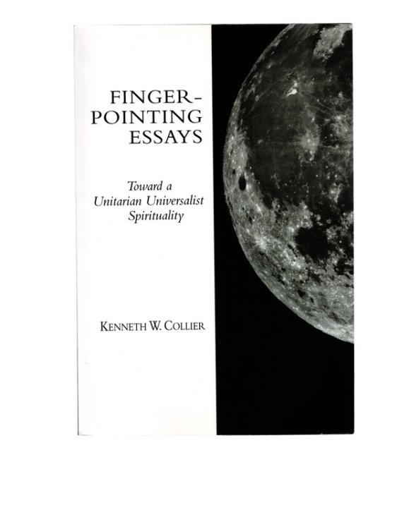 Finger-Pointing Essays: Toward a Unitarian Universalist Spirituality