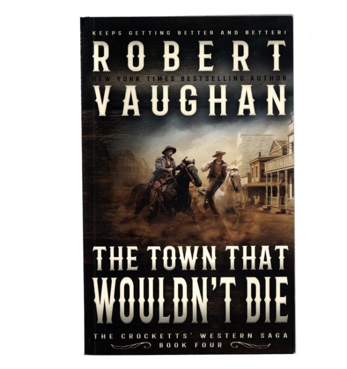 The Town That Wouldn't Die: A Classic Western (The Crocketts)