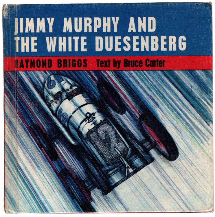 JIMMY MURPHY AND THE WHITE DUESENBERG by Raymond Briggs (Illustrator), Text by Bruce Carter. EX-LIBRARY PICTORIAL HARDCOVER. New York: Coward McCann, 1968.