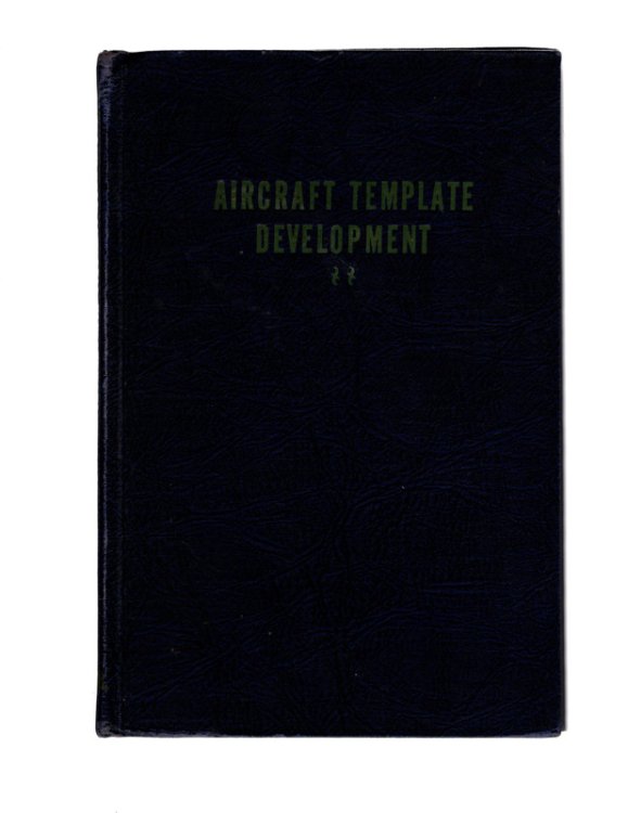 AIRCRAFT TEMPLATE DEVELOPMENT, Compiled and Edited by Aero Publishers. FIRST EDITION HARDCOVER, Revised 1942.