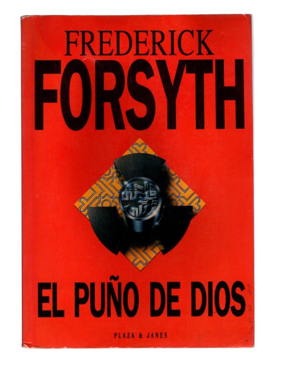 El Puno de Dios (The Fist of God). FIRST EDITION SPANISH TRANSLATION PAPERBACK. Barcelona, March 1994.