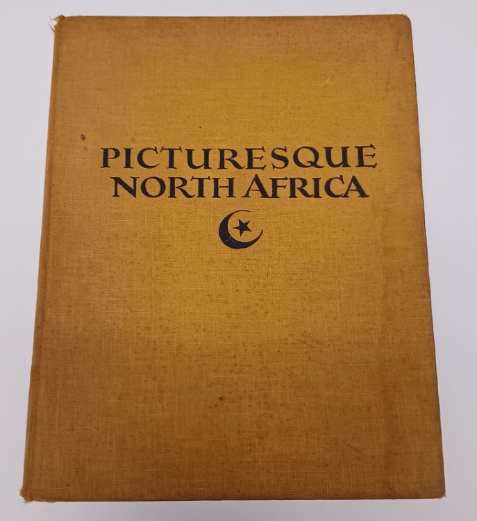 PICTURESQUE NORTH AFRICA: Triploi, Tunis, Algeria, and Morocco -- Architecture, Landscape, Life of the People. Photographs by Lehnert & Landrock. New York: Brentano's, 1924.