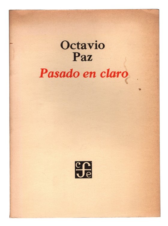 Pasado en claro by Octavio Paz. *SIGNED* BY AUTHOR. NUMBERED (4813 of 6000) RARE SECOND EDITION PAPERBACK BOOK OF POETRY. Fondo de Cultura Economica, 1978.