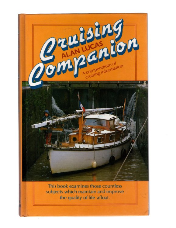 CRUISING COMPANION: A Compendium of Cruising Information by Alan Lucas. GLOSSY PHOTO-ILLUSTRATED HARDCOVER. Sydney: Horwitz Grahame, 1985.