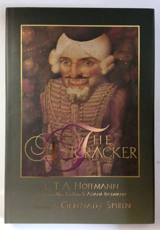 The Nutcracker by E. T. A. Hoffmann, Based on a New Translation by Aliana Brodmann.