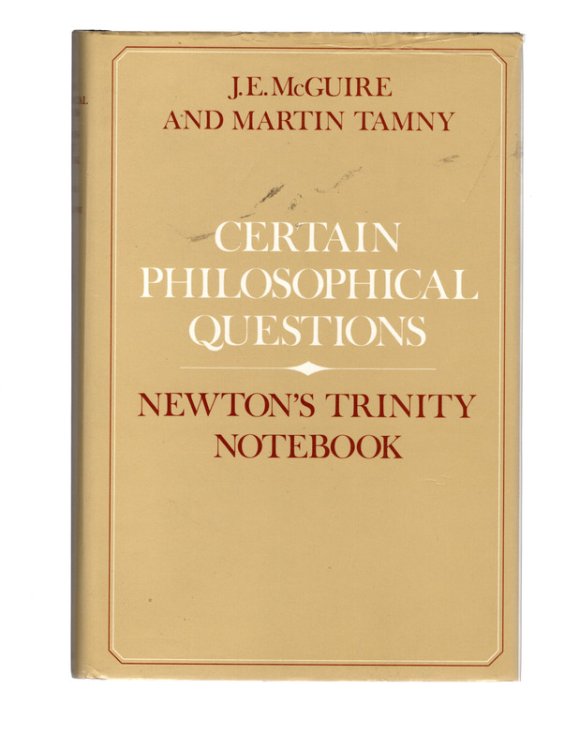 Certain Philosophical Questions: Newton's Trinity Notebook