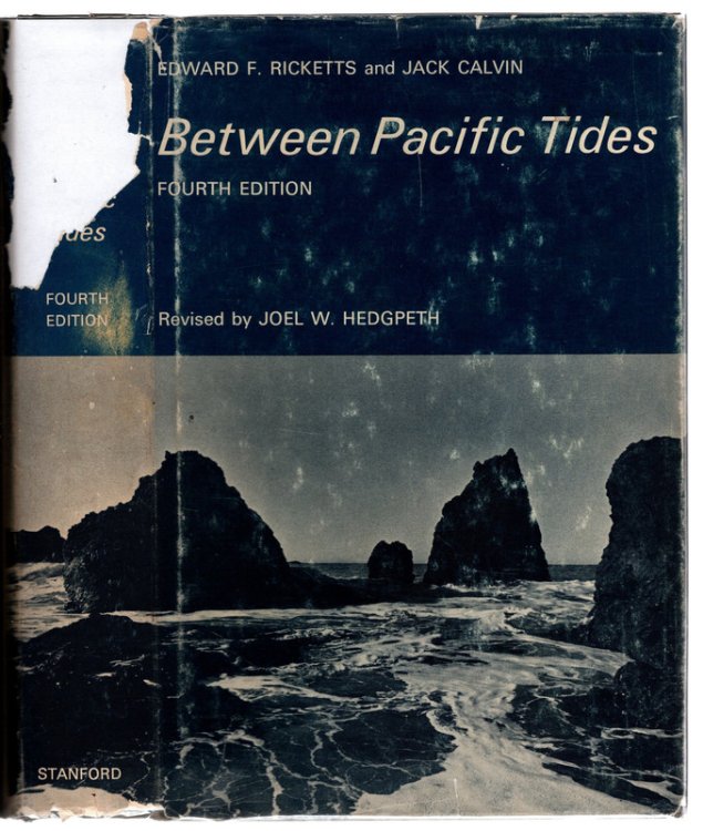 BETWEEN PACIFIC TIDES, Fourth Edition Hardcover with Original Jacket by Edward F. Ricketts and Jack Calvin, Revised by Joel W. Hedgpeth. Stanford University Press, 1968.