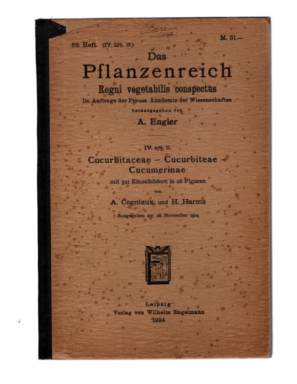 Das Pflanzenreich / Regni Vegerabilis Conspectus: 88 Heft (IV.275.II) Cucurbitaceae - Cucurbitae - Cucumerinae by A. Cogniaux and H. Harms. Leipzig: Wilhelm Engelmann, 1924.